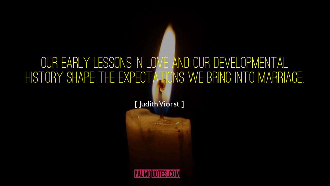 Judith Viorst Quotes: Our early lessons in love