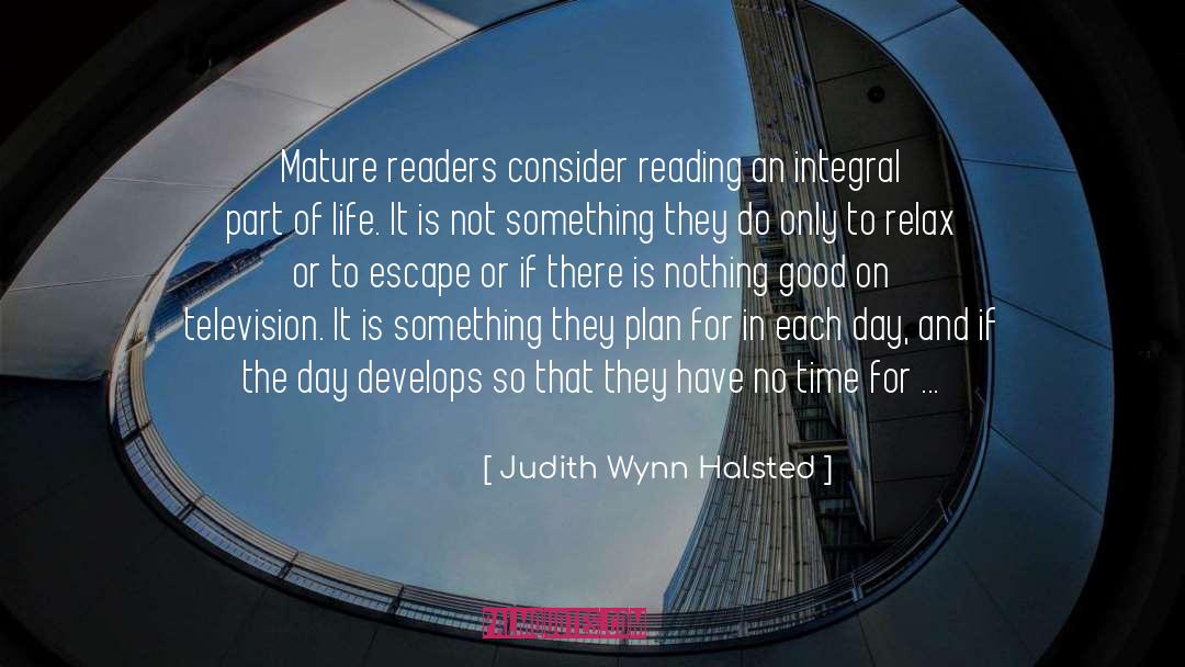 Judith Wynn Halsted Quotes: Mature readers consider reading an