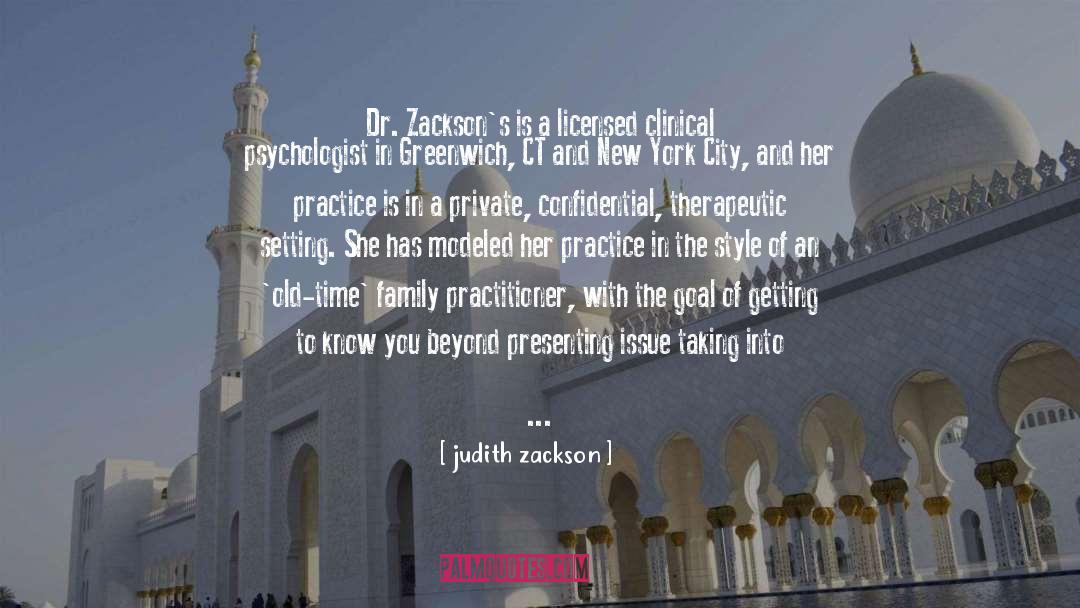 Judith Zackson Quotes: Dr. Zackson's is a licensed