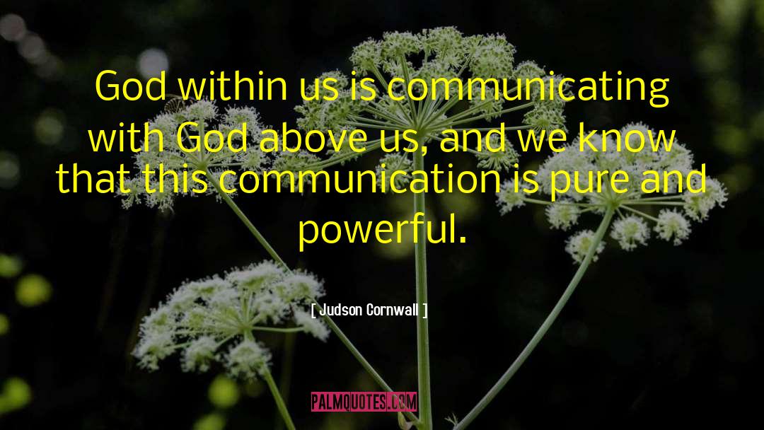 Judson Cornwall Quotes: God within us is communicating