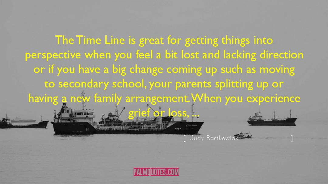 Judy Bartkowiak Quotes: The Time Line is great