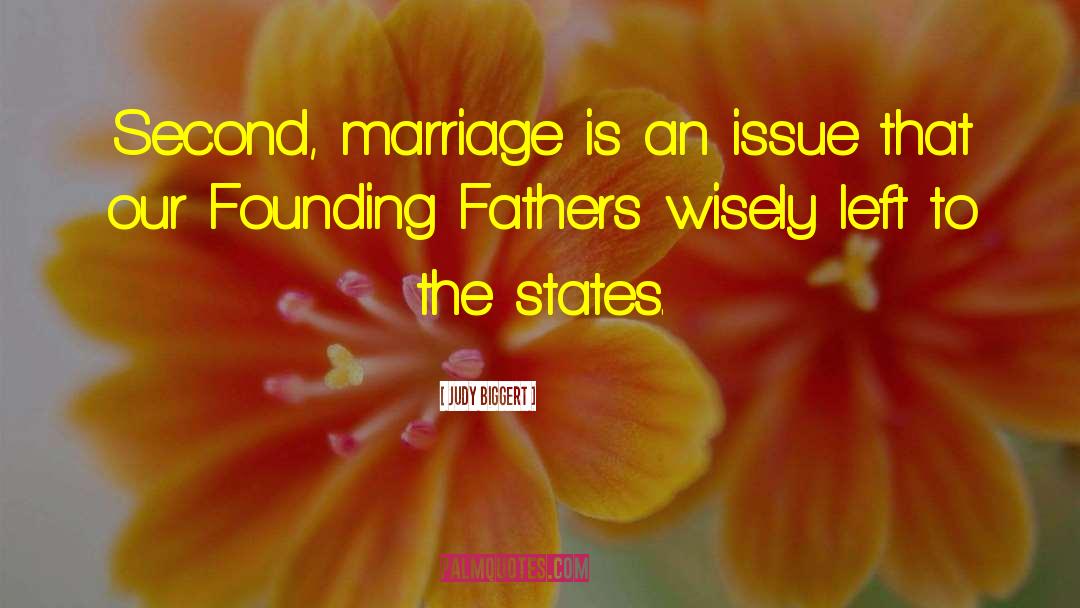Judy Biggert Quotes: Second, marriage is an issue