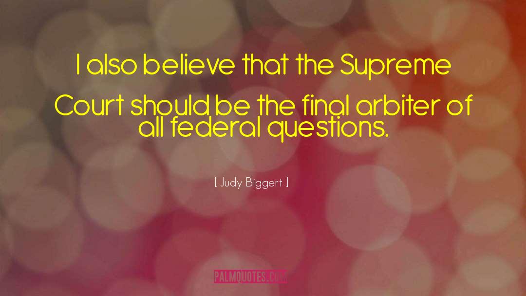 Judy Biggert Quotes: I also believe that the