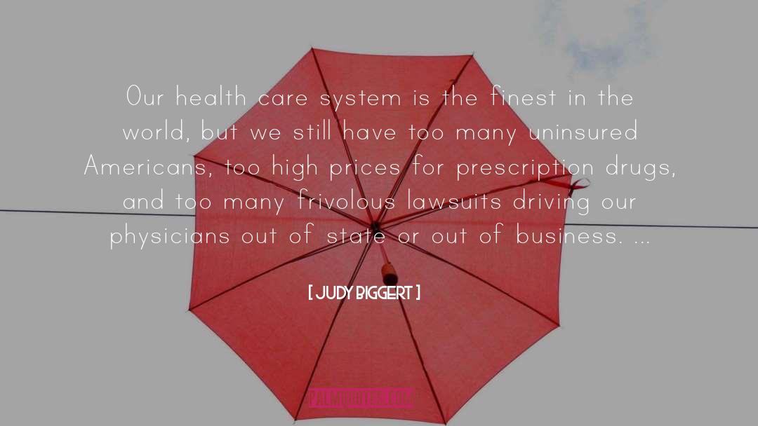 Judy Biggert Quotes: Our health care system is