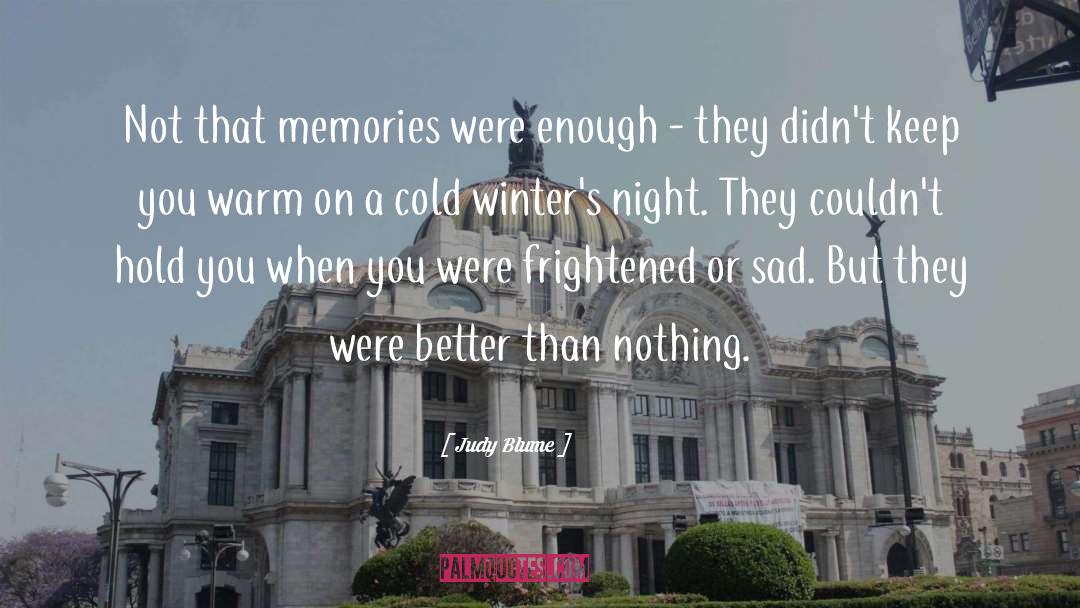 Judy Blume Quotes: Not that memories were enough