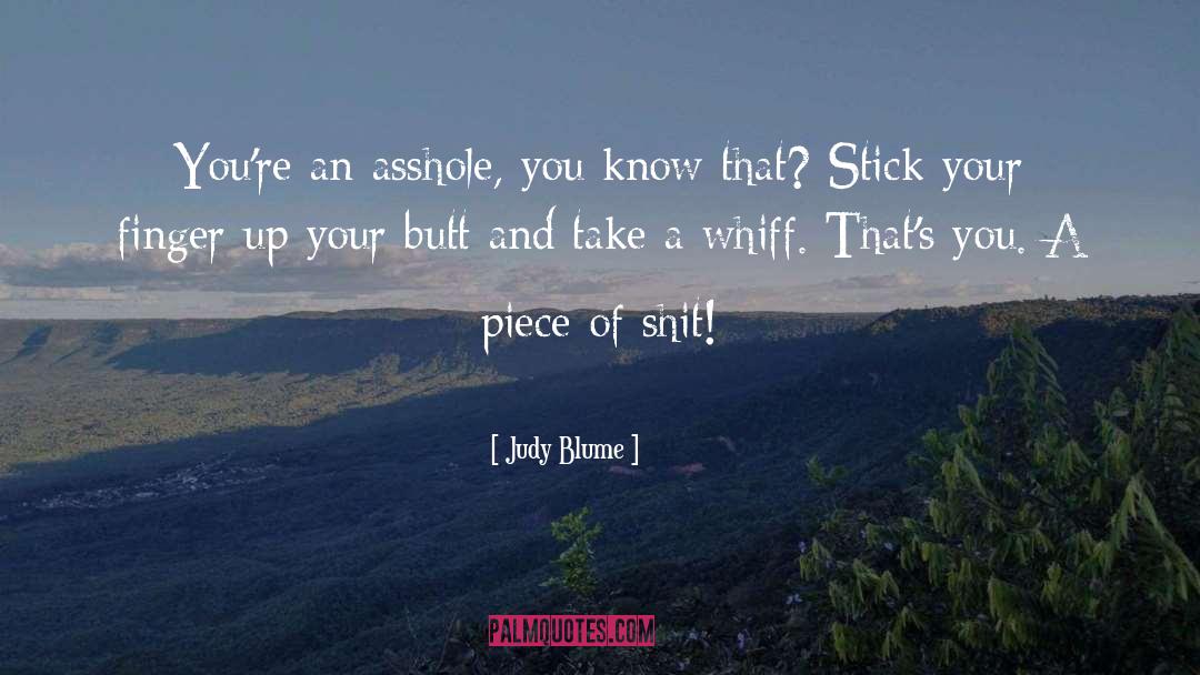 Judy Blume Quotes: You're an asshole, you know