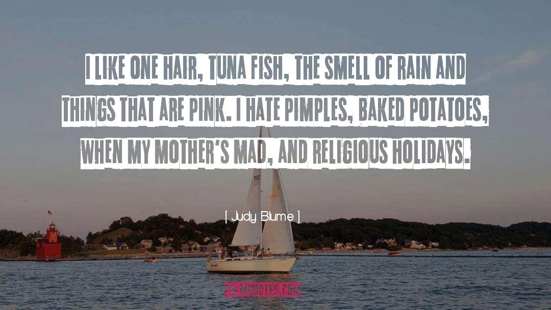 Judy Blume Quotes: I like one hair, tuna