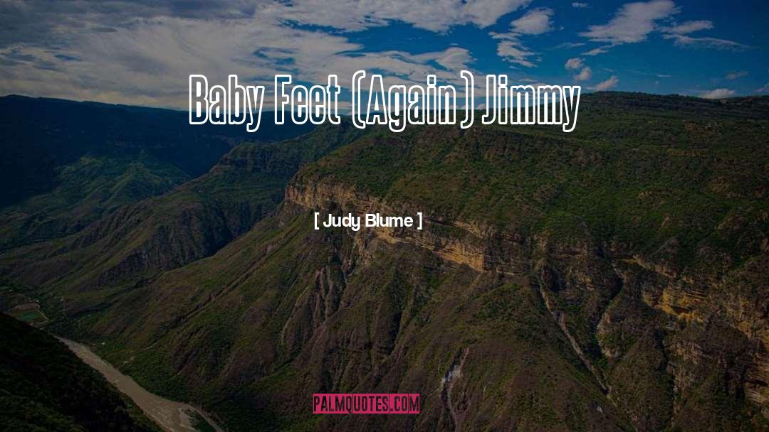 Judy Blume Quotes: Baby Feet (Again) Jimmy