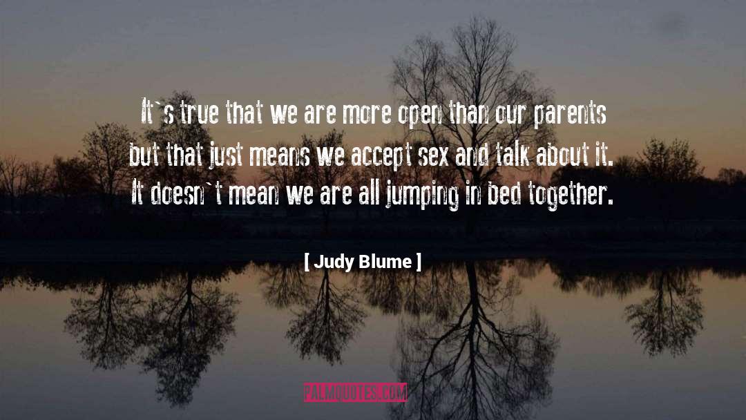 Judy Blume Quotes: It's true that we are