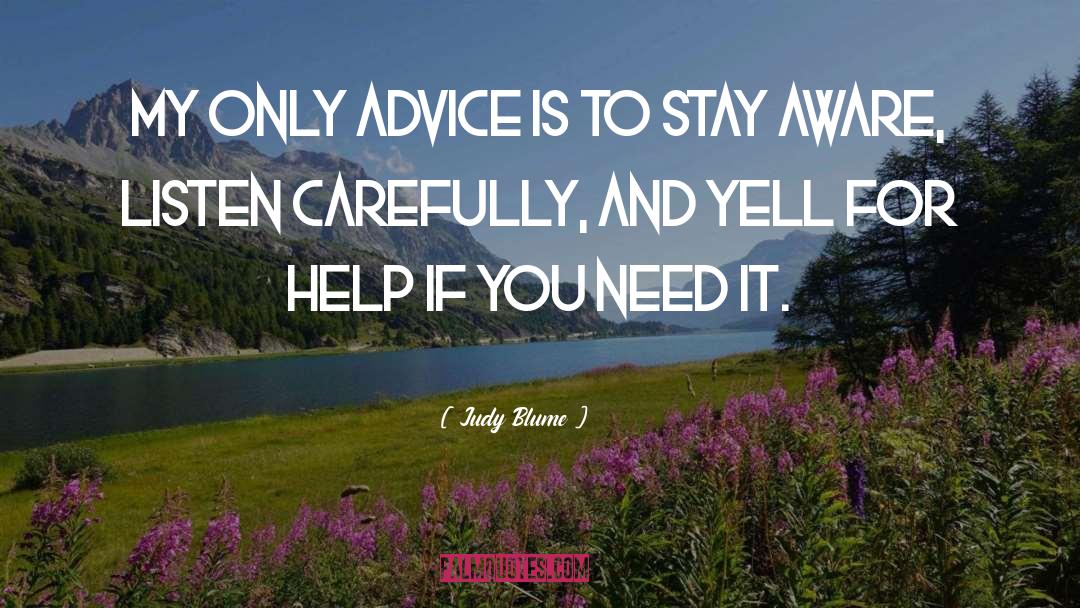 Judy Blume Quotes: My only advice is to