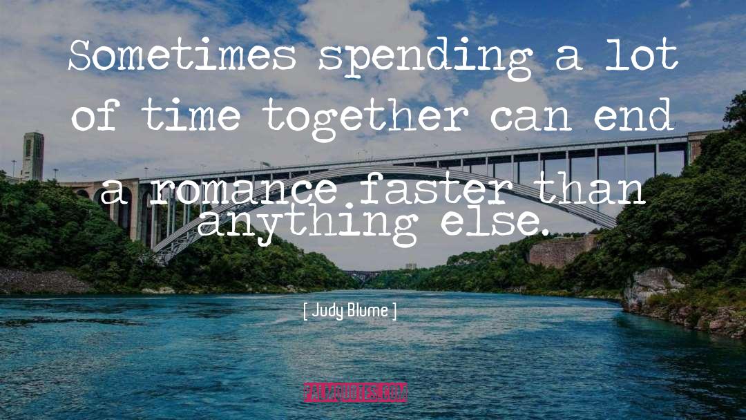 Judy Blume Quotes: Sometimes spending a lot of