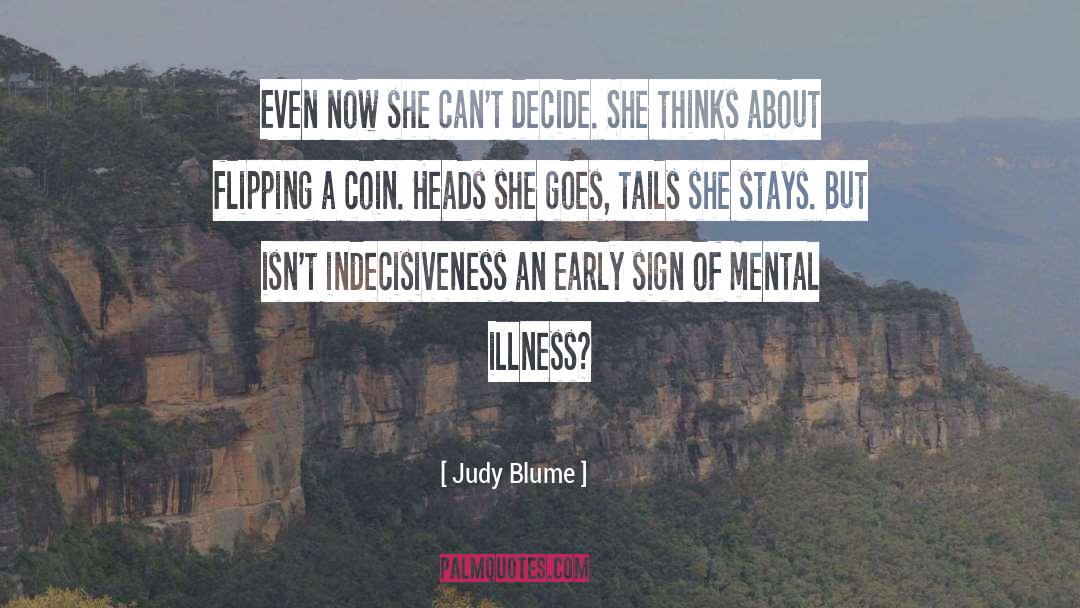 Judy Blume Quotes: Even now she can't decide.