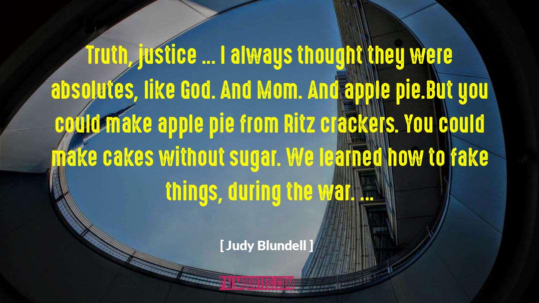 Judy Blundell Quotes: Truth, justice ... I always