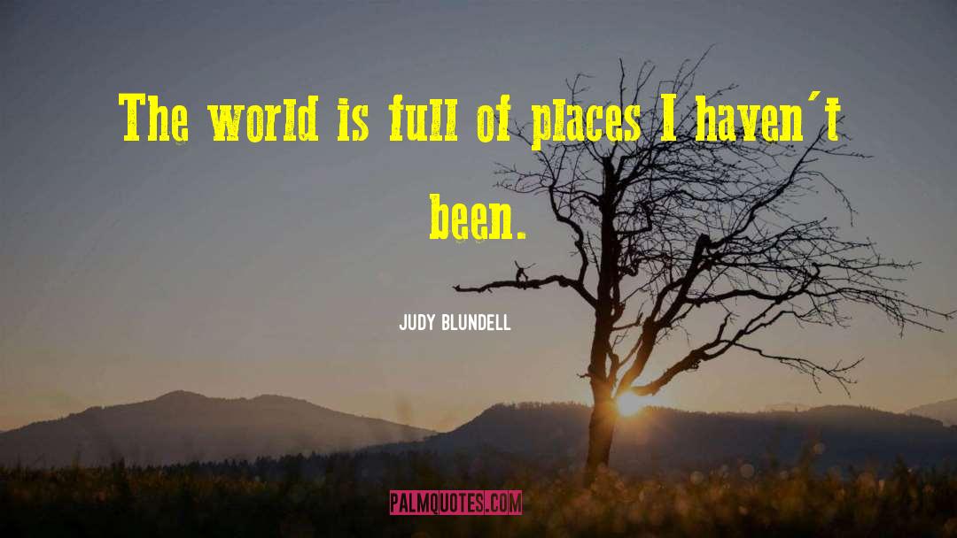 Judy Blundell Quotes: The world is full of
