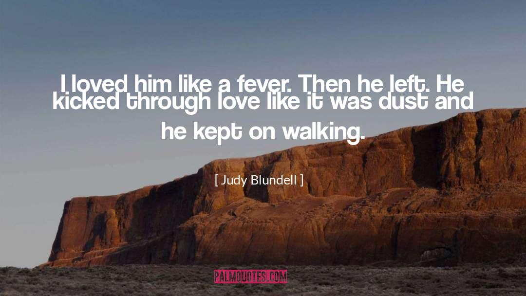 Judy Blundell Quotes: I loved him like a
