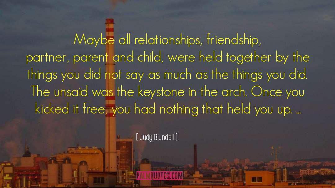 Judy Blundell Quotes: Maybe all relationships, friendship, partner,