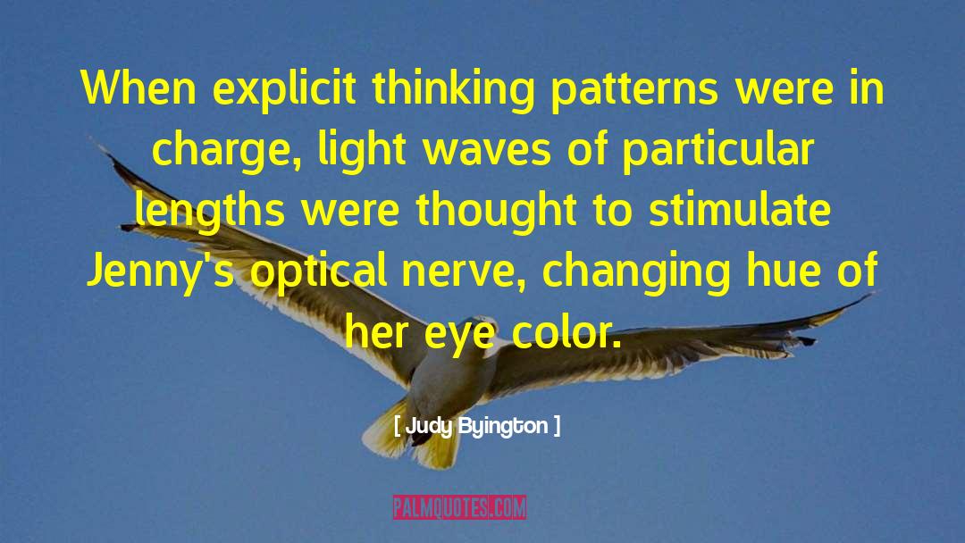 Judy Byington Quotes: When explicit thinking patterns were