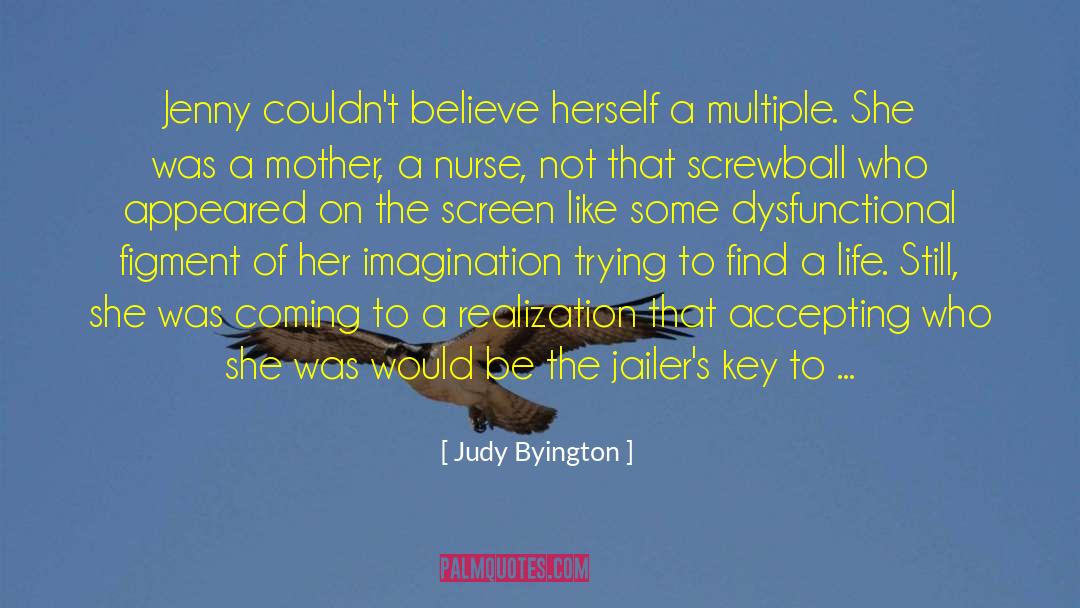 Judy Byington Quotes: Jenny couldn't believe herself a