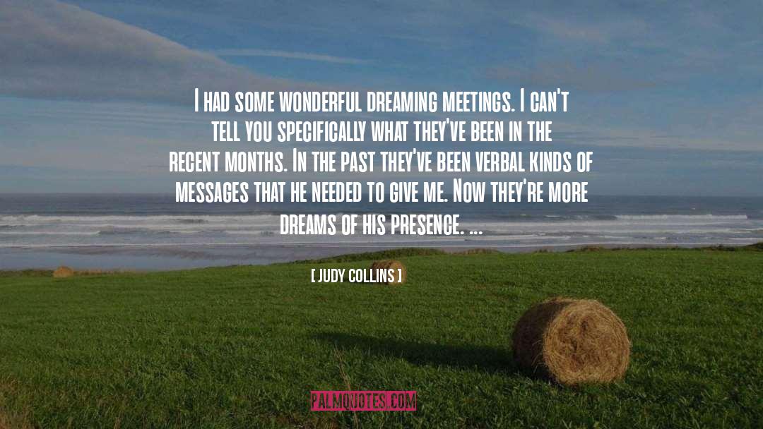 Judy Collins Quotes: I had some wonderful dreaming