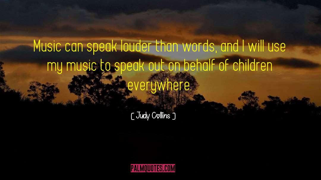 Judy Collins Quotes: Music can speak louder than