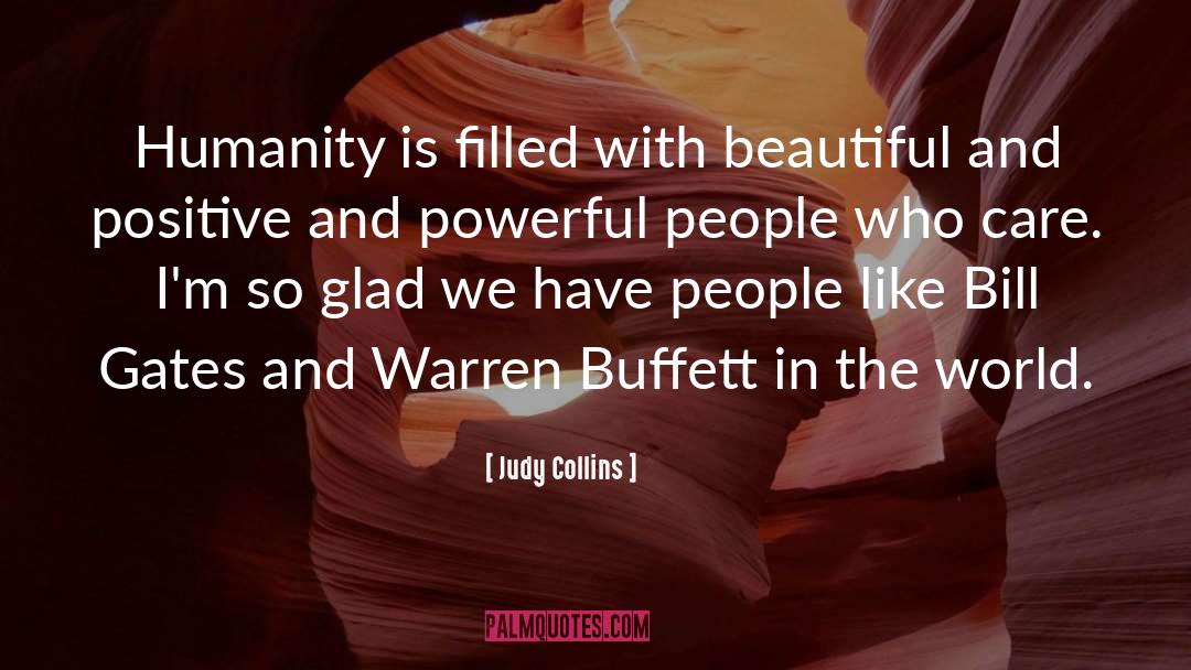 Judy Collins Quotes: Humanity is filled with beautiful