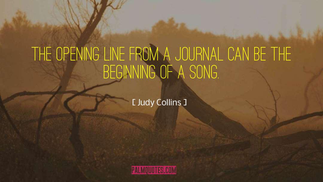 Judy Collins Quotes: The opening line from a