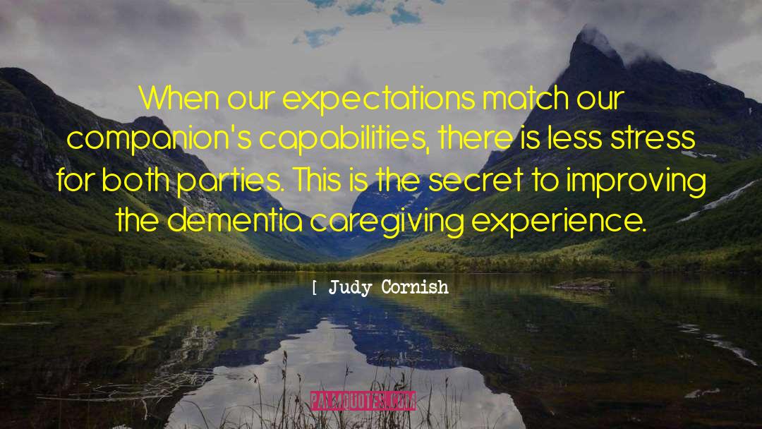 Judy Cornish Quotes: When our expectations match our