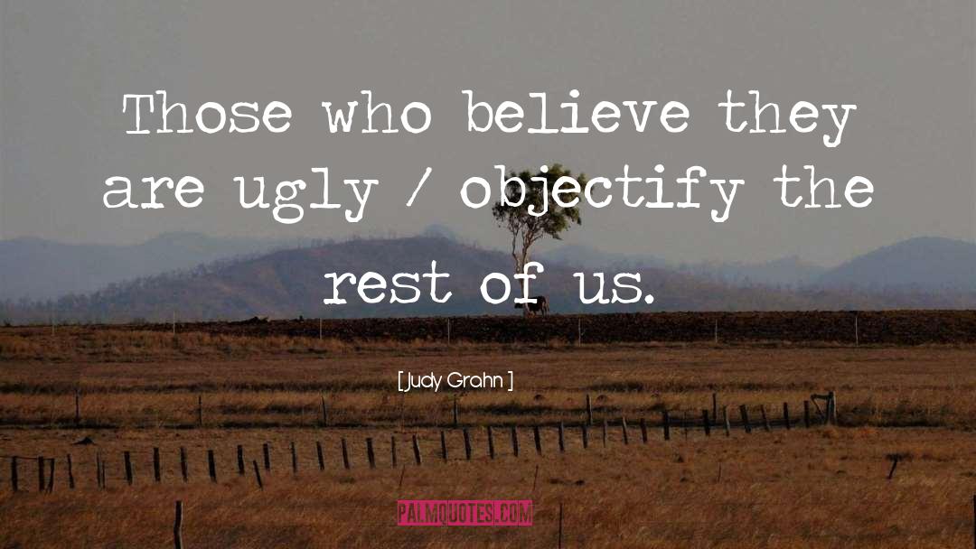 Judy Grahn Quotes: Those who believe they are