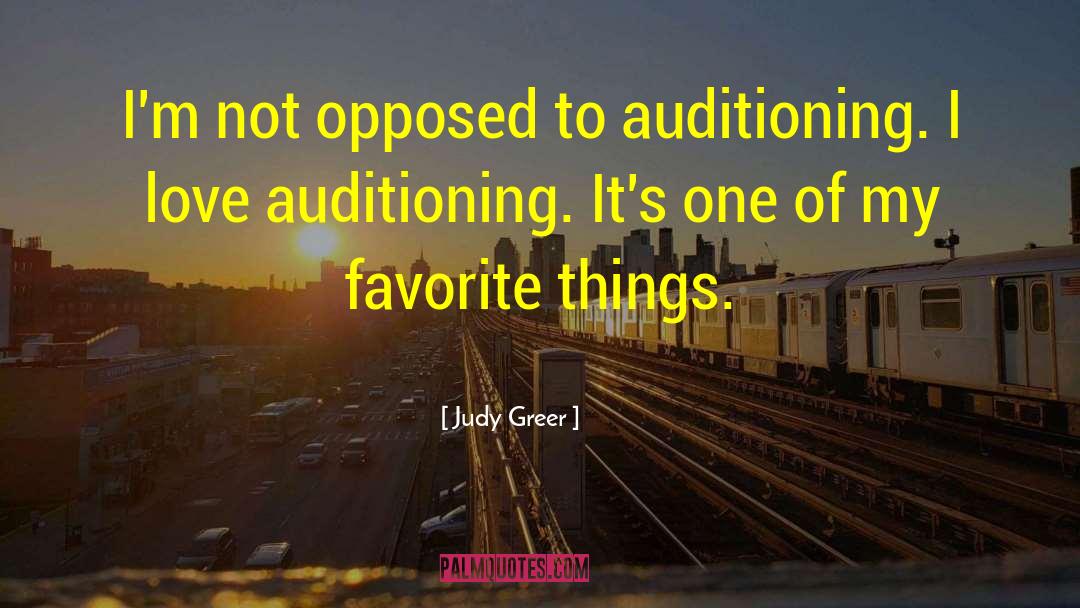 Judy Greer Quotes: I'm not opposed to auditioning.