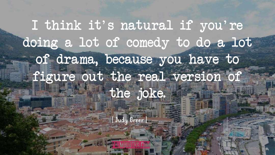 Judy Greer Quotes: I think it's natural if