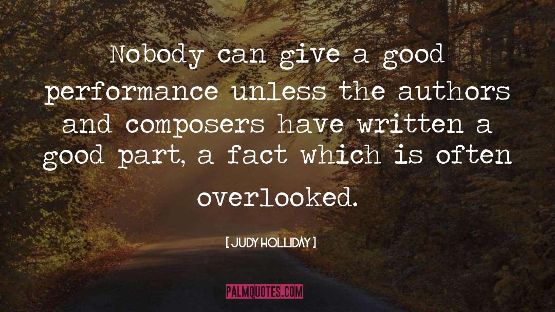 Judy Holliday Quotes: Nobody can give a good