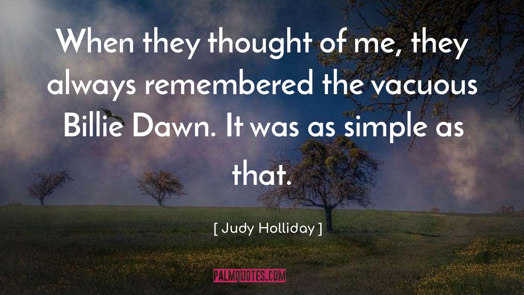 Judy Holliday Quotes: When they thought of me,