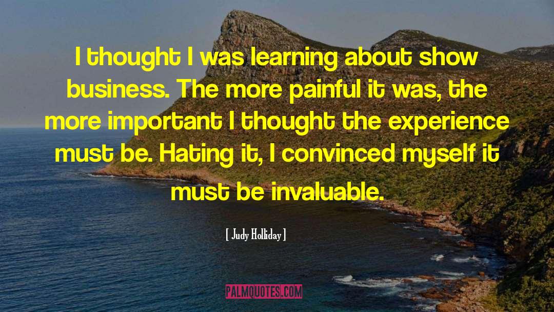 Judy Holliday Quotes: I thought I was learning