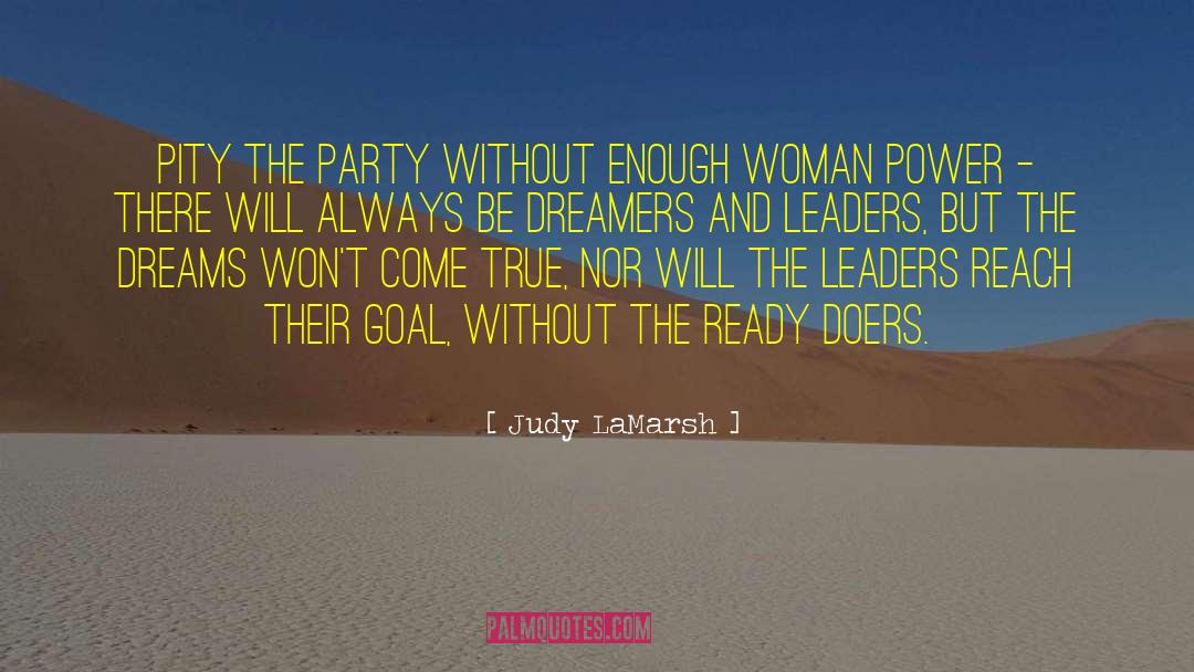 Judy LaMarsh Quotes: Pity the Party without enough