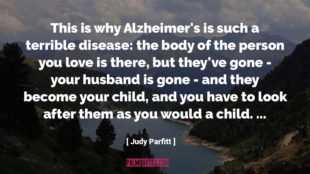 Judy Parfitt Quotes: This is why Alzheimer's is