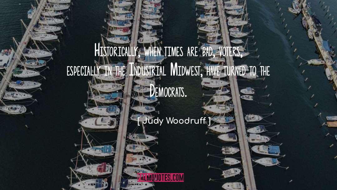 Judy Woodruff Quotes: Historically, when times are bad,