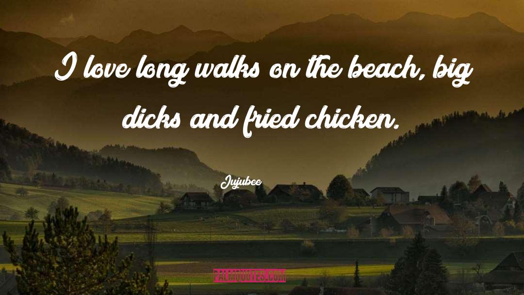 Jujubee Quotes: I love long walks on