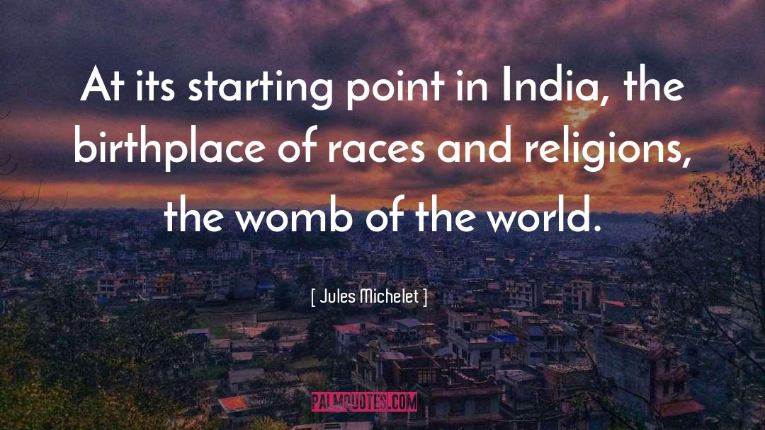 Jules Michelet Quotes: At its starting point in