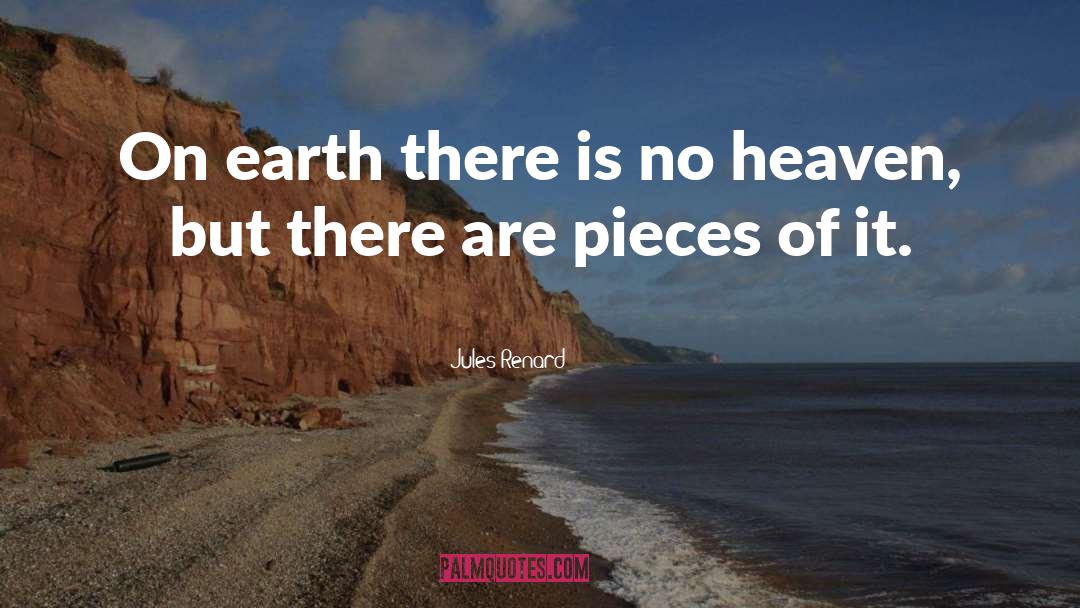 Jules Renard Quotes: On earth there is no