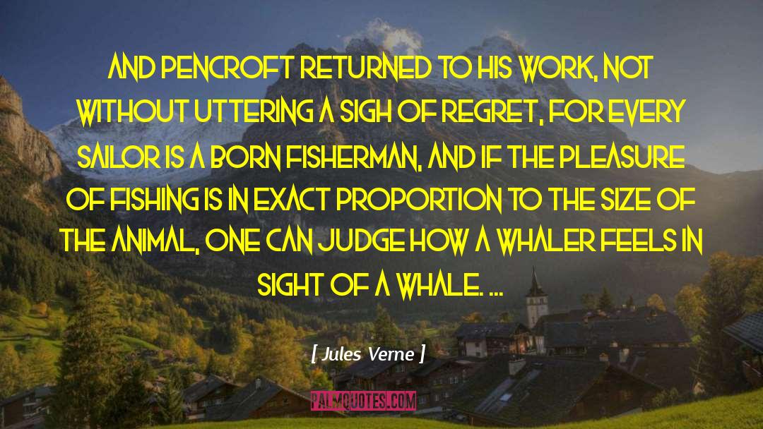 Jules Verne Quotes: And Pencroft returned to his