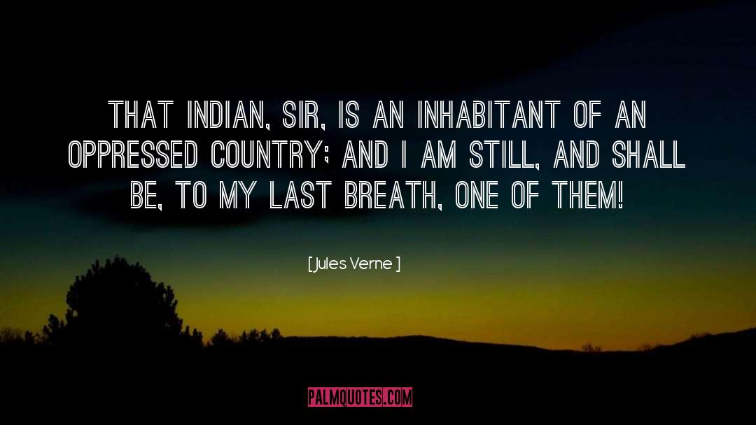 Jules Verne Quotes: That Indian, sir, is an