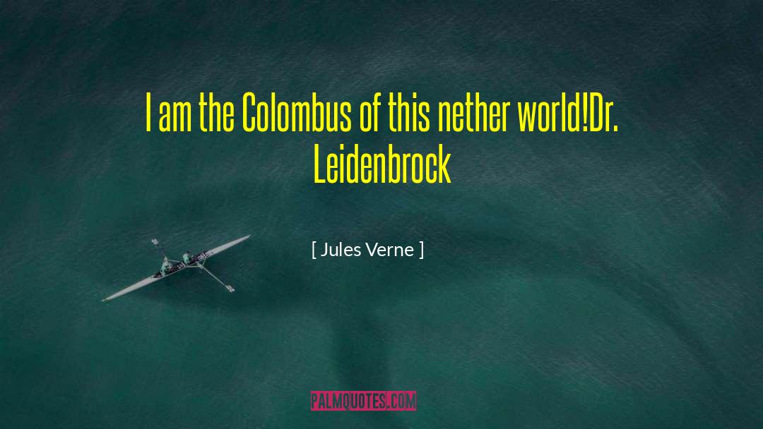 Jules Verne Quotes: I am the Colombus of