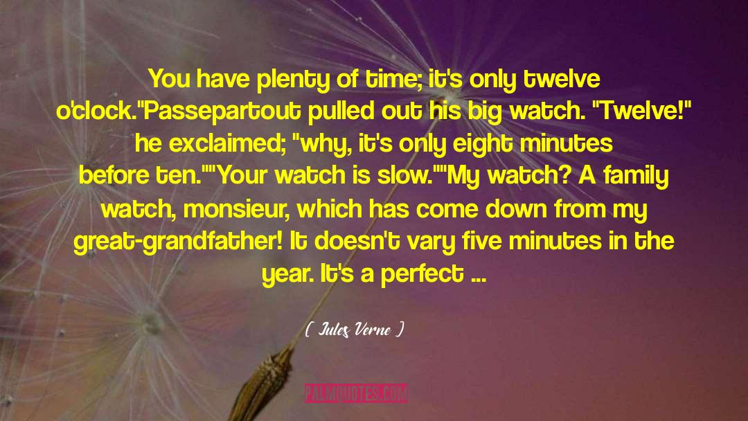 Jules Verne Quotes: You have plenty of time;