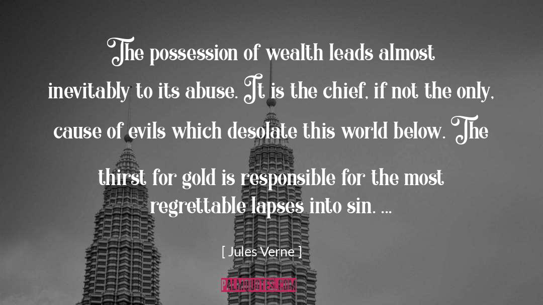 Jules Verne Quotes: The possession of wealth leads