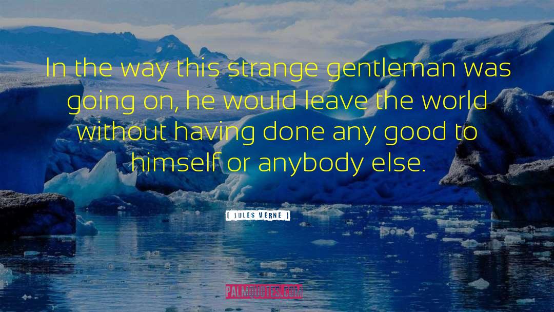 Jules Verne Quotes: In the way this strange