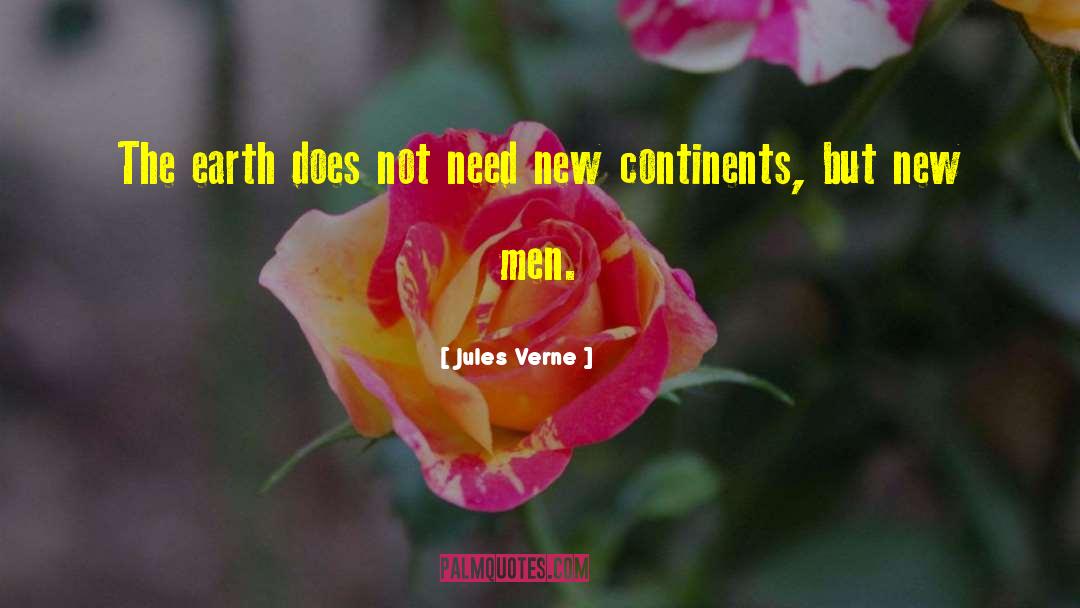 Jules Verne Quotes: The earth does not need