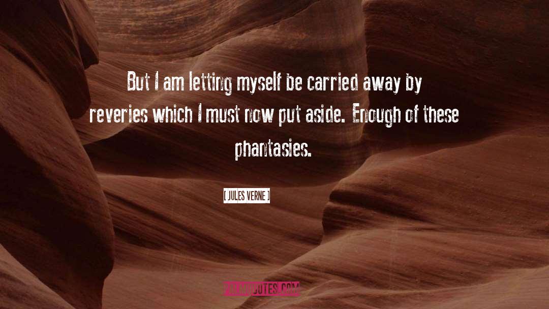Jules Verne Quotes: But I am letting myself