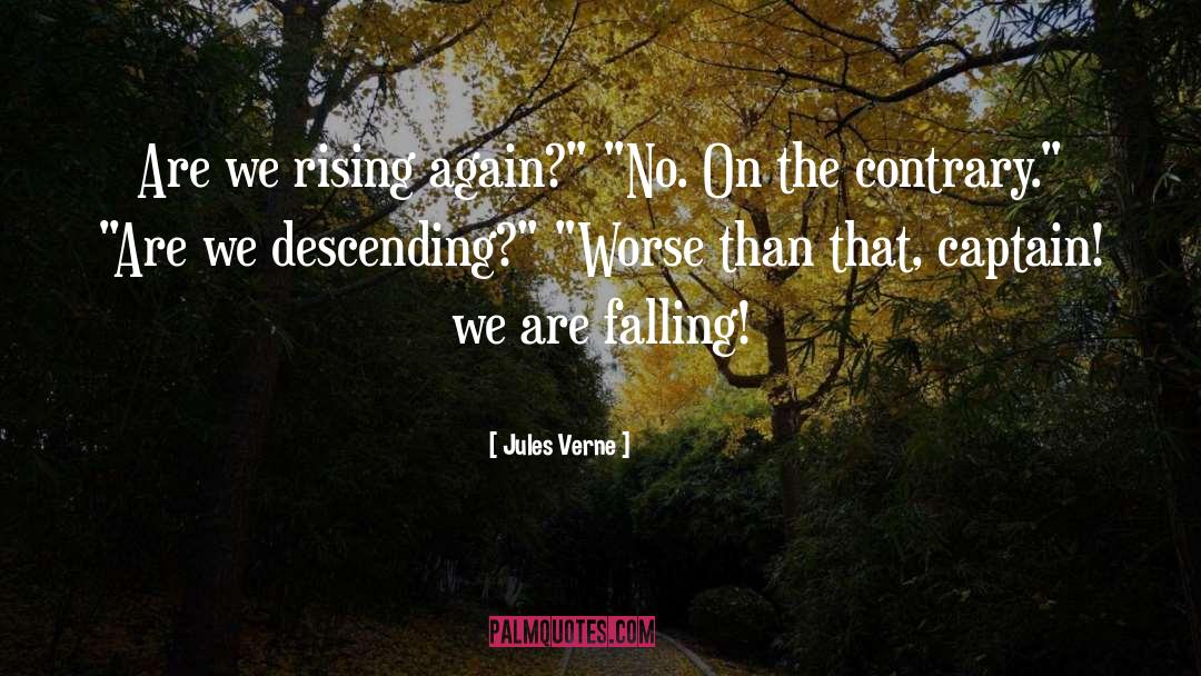 Jules Verne Quotes: Are we rising again?