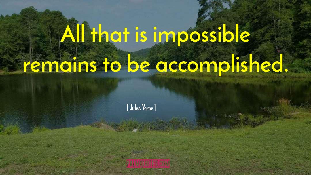 Jules Verne Quotes: All that is impossible remains