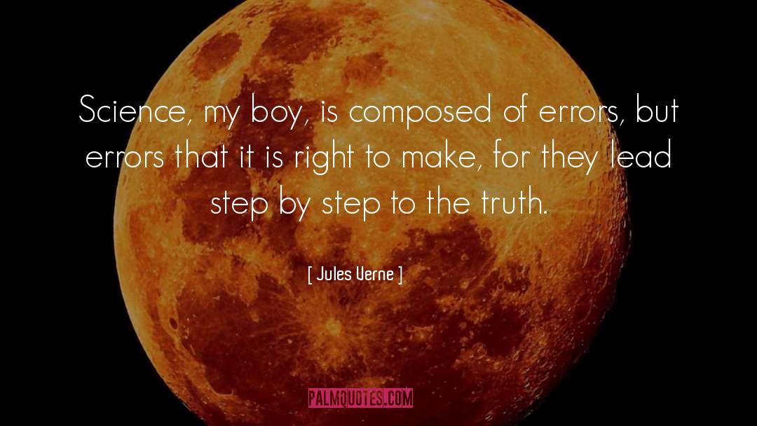 Jules Verne Quotes: Science, my boy, is composed